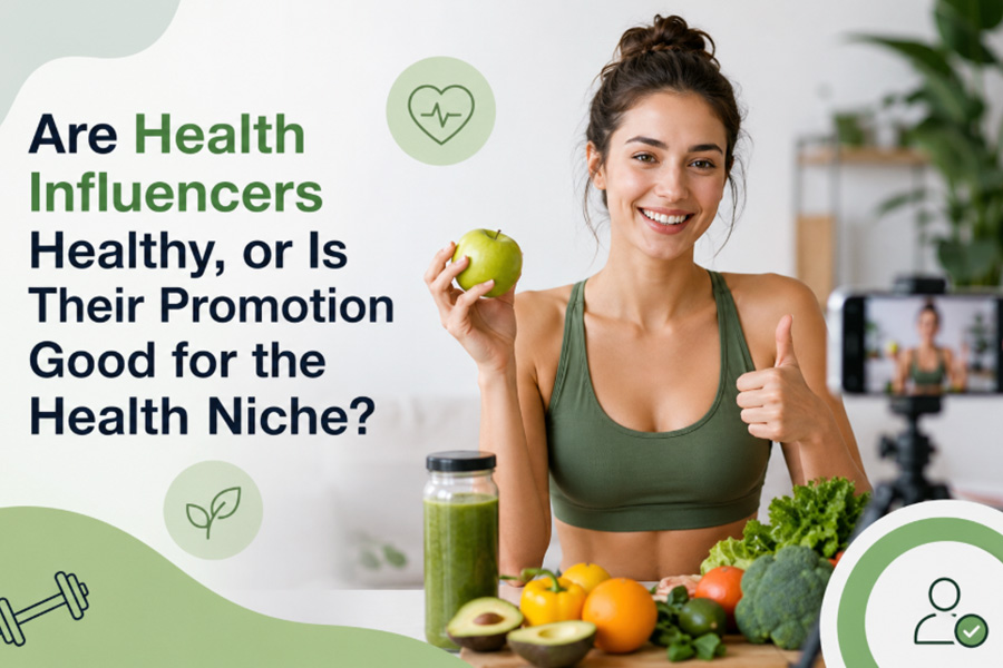 Are Health Influencers Healthy or Is Their Promotion Good for the Health Niche