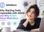 Why Starting Feels Impossible with ADHD and Why It Isnt About Motivation